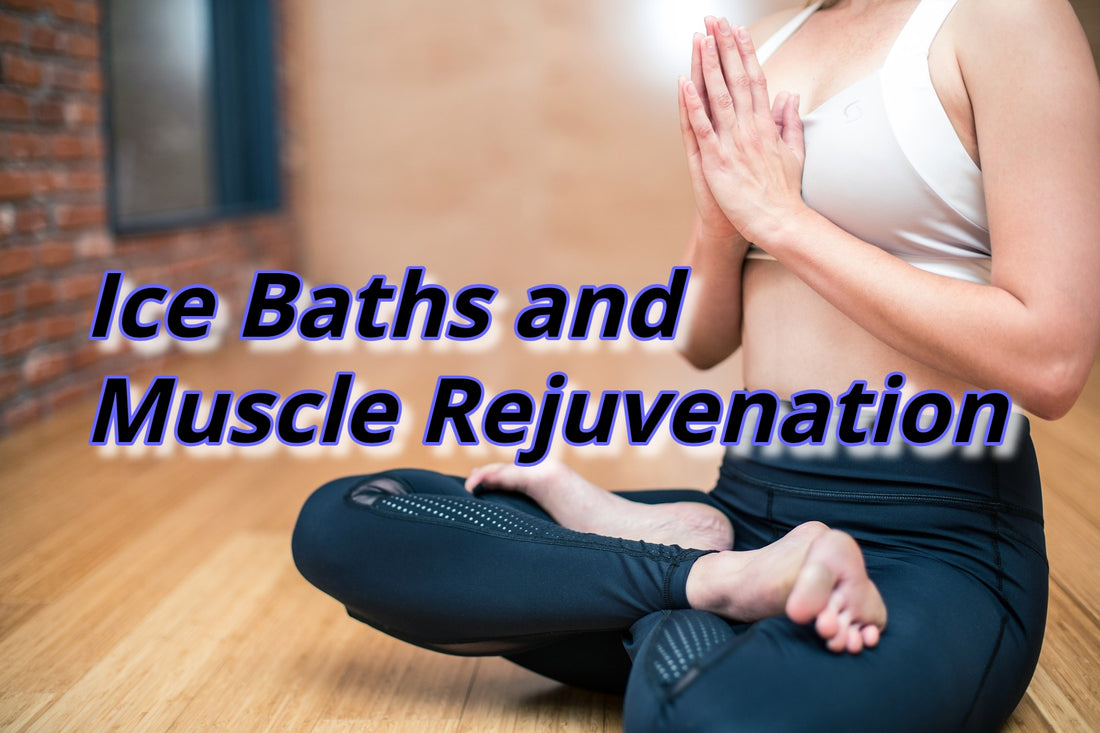 ice baths and muscle rejuvenation