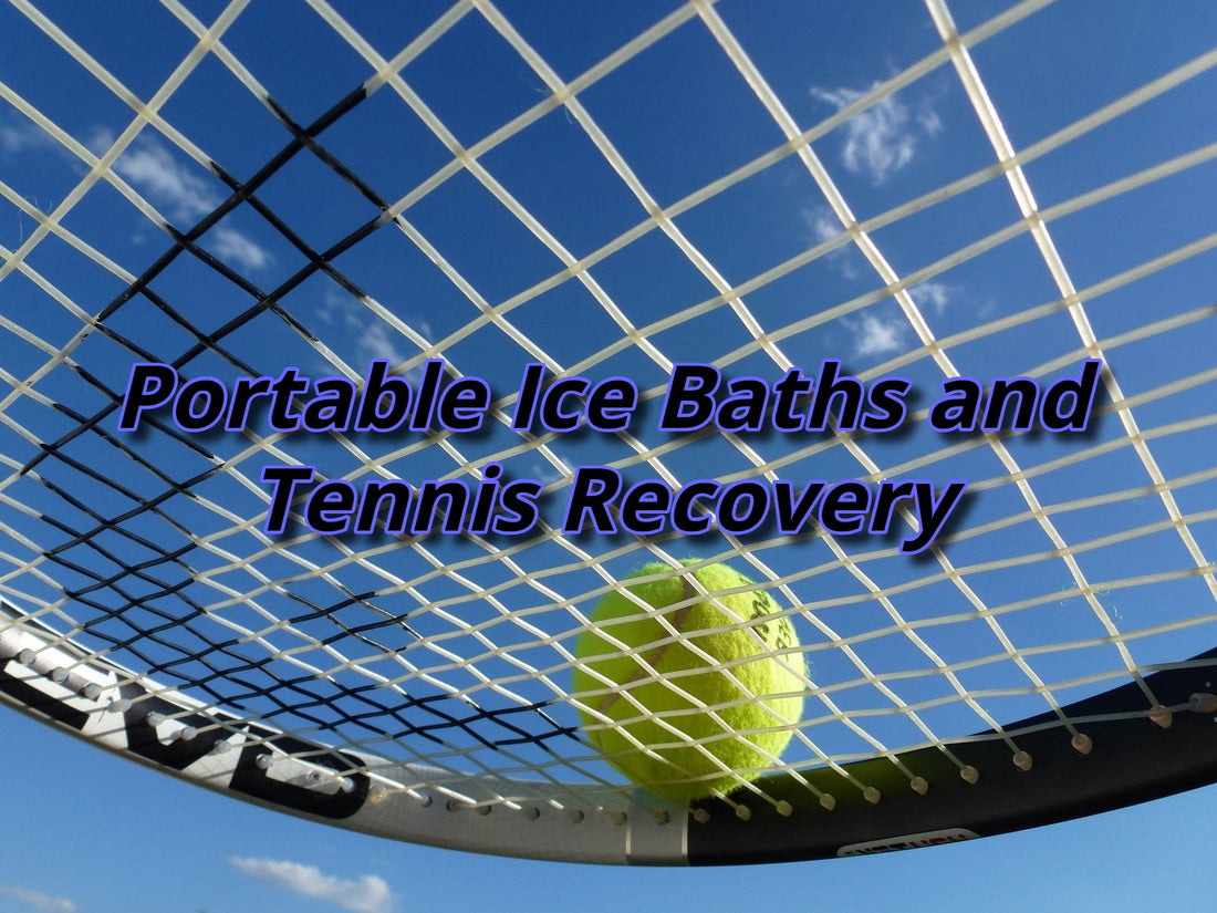 portable ice baths and tennis recovery