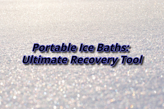 The Ultimate Recovery Tool: Choosing the Best Portable Ice Bath for Athletes